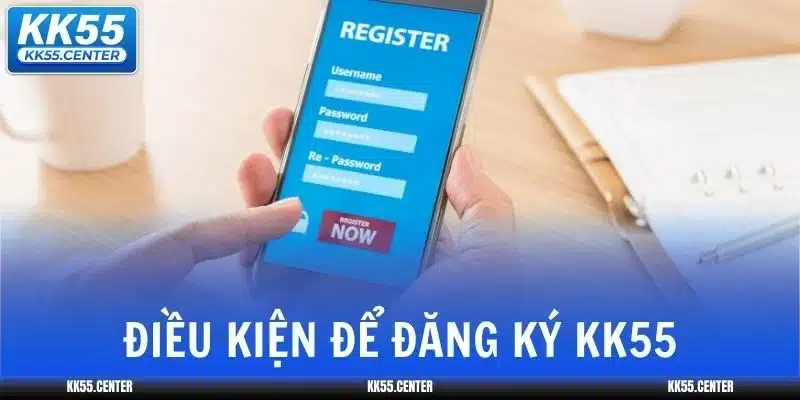 dang-ky-kk55-dieu-kien