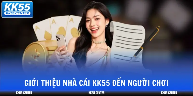 gioi-thieu-nha-cai-kk55-den-nguoi-choi