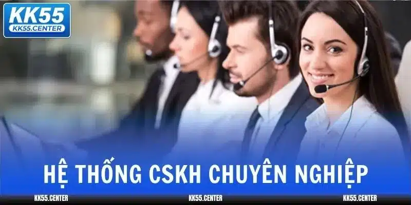 kk55-la-gi-he-thong-cskh