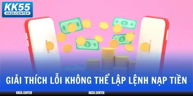 nap-tien-kk55-giai-thich