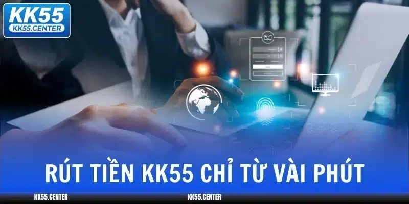 rut-tien-kk55-vai-phut